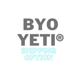 BYO YETI® Shipping Option