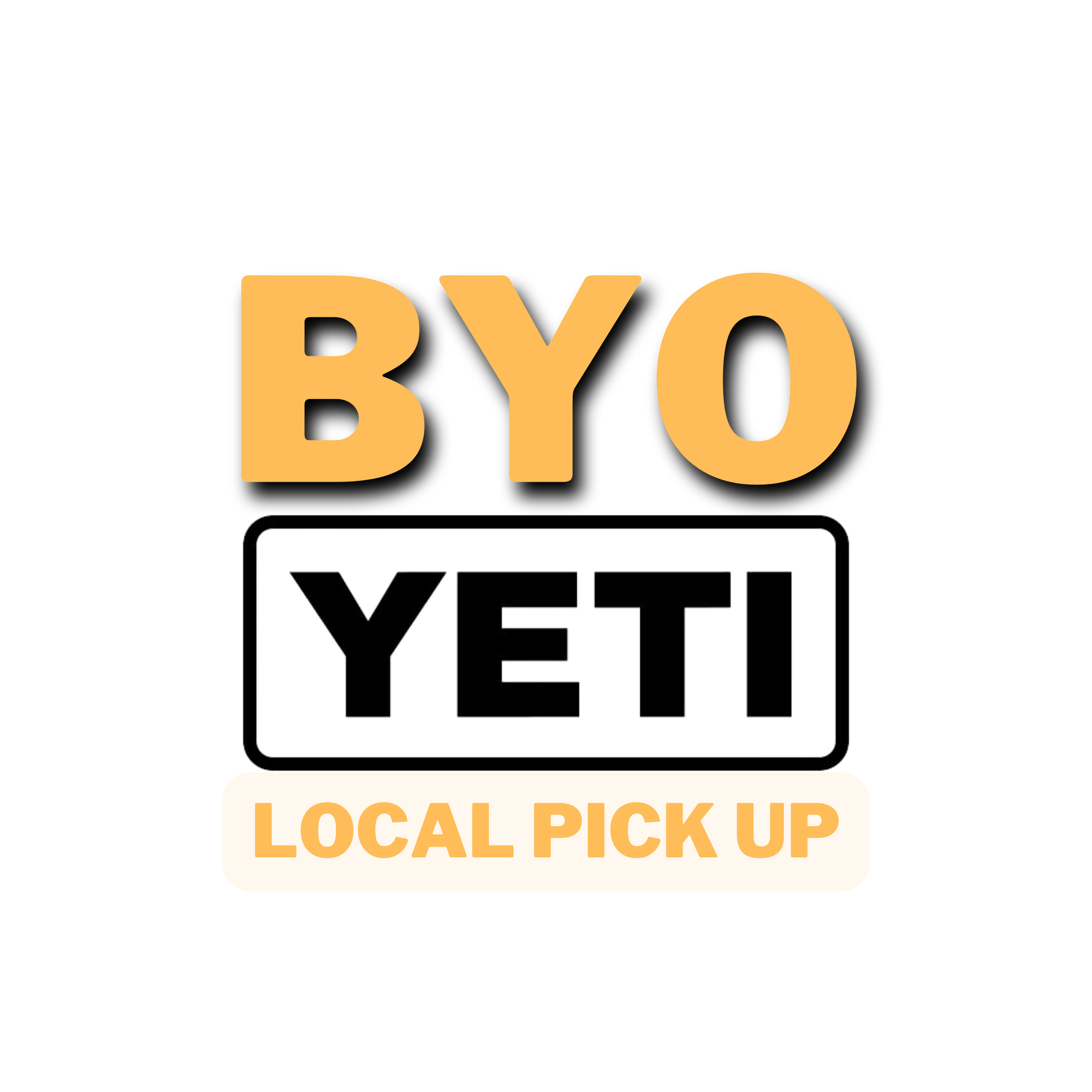 BYO YETI® Local Pick Up Option