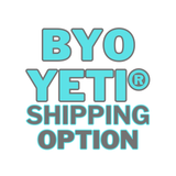 BYO YETI® Shipping Option